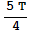 (5T)/4